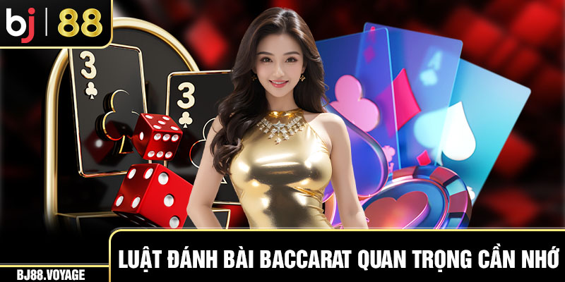 Luật đánh bài Baccarat quan trọng cần nhớ