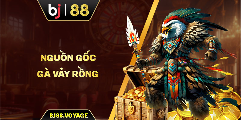 Nguồn gốc gà vảy rồng