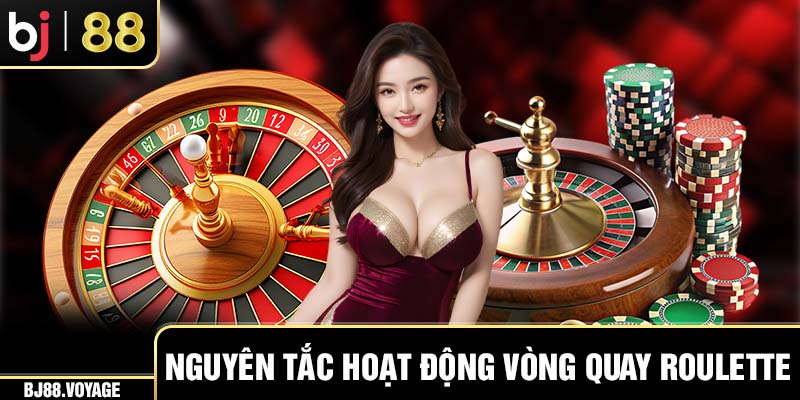 Nguyên tắc hoạt động vòng quay Roulette