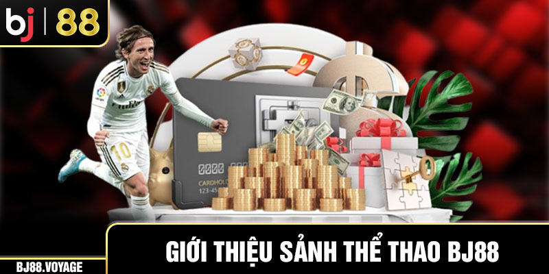 Giới thiệu sảnh thể thao BJ88